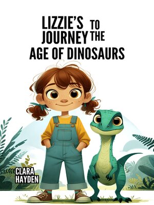 cover image of Lizzie's Journey to the Age of Dinosaurs